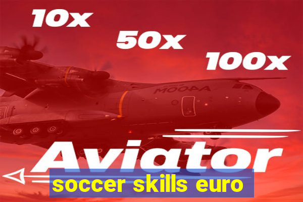 soccer skills euro